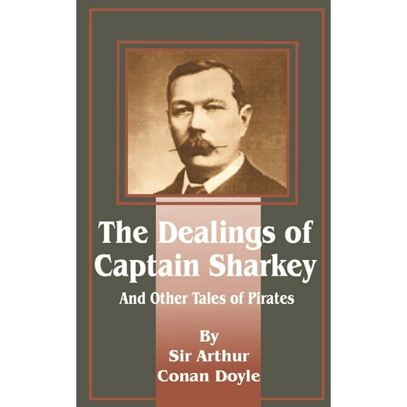 Dealings of Captain Sharkey and Other Tales of Pirates, (Paperback)