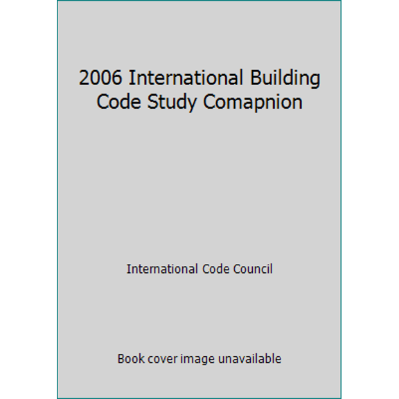 Pre-Owned 2006 International Building Code Study Comapnion (Paperback) 1580015247 9781580015240