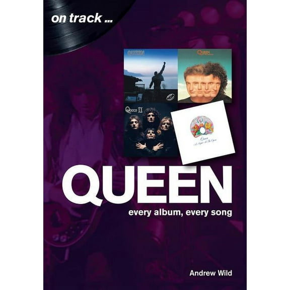 Queen: Every Album, Every Song (on Track)