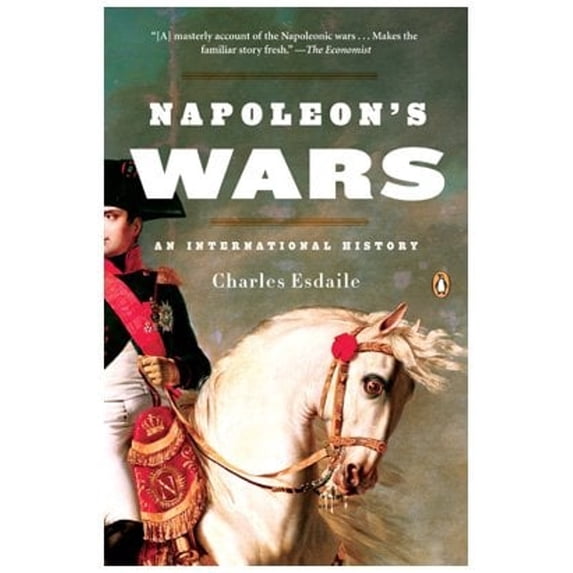 Pre-Owned Napoleon's Wars: An International History (Paperback) 0143116282 9780143116288