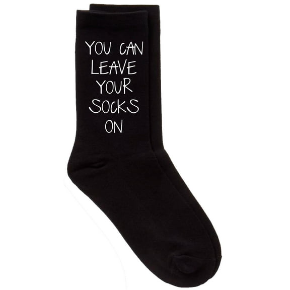 You Can Leave Your Socks On Black Calf Socks Birthday Socks Christmas Present Valentines Husband Boyfriend