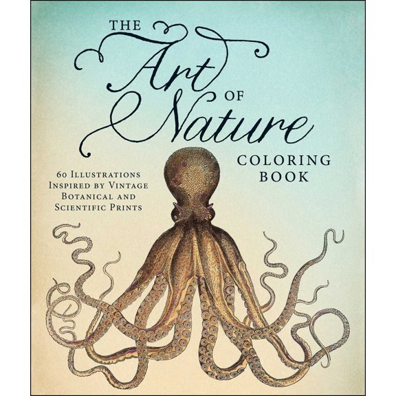 Pre-Owned The Art of Nature Coloring Book: 60 Illustrations Inspired by Vintage Botanical and Scientific Prints (Paperback) 1440570604 9781440570605