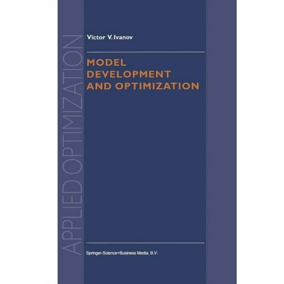 Applied Optimization Model Development and Optimization, Book 28, (Paperback)