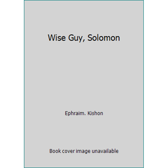 Pre-Owned Wise Guy, Solomon (Hardcover) 0689105460 9780689105463