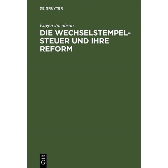 Die Wechselstempelsteuer und ihre Reform, (Hardcover)