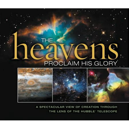 The Heavens Proclaim His Glory (Hardcover)