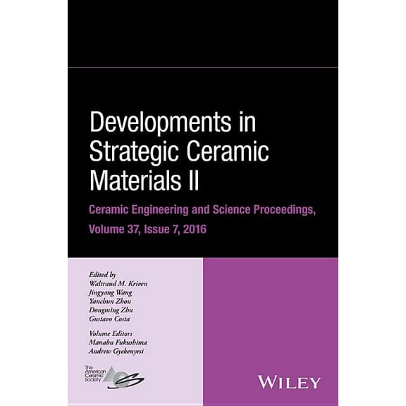Ceramic Engineering and Science Proceedi Developments in Strategic Ceramic Materials II: A Collection of Papers Presented at the 40th International Conference on, Book 611, (Hardcover)