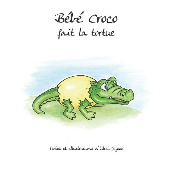 Bébé Croco: Bébé Croco fait la tortue (Paperback)