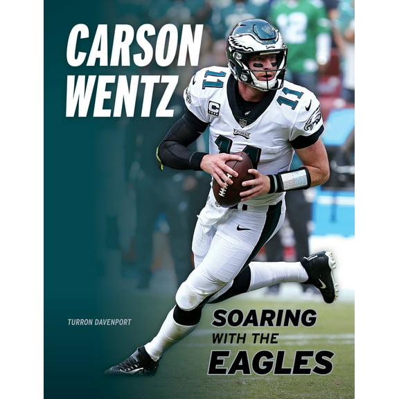 Carson Wentz : Soaring with the Eagles (Paperback)