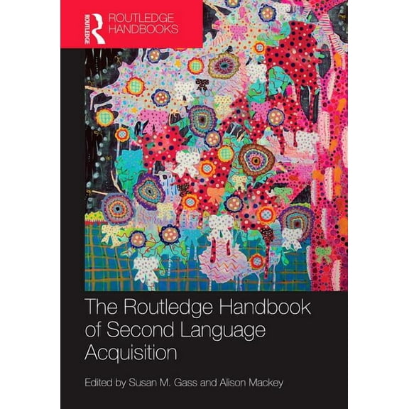 Routledge Handbooks in Applied Linguisti The Routledge Handbook of Second Language Acquisition, (Paperback)