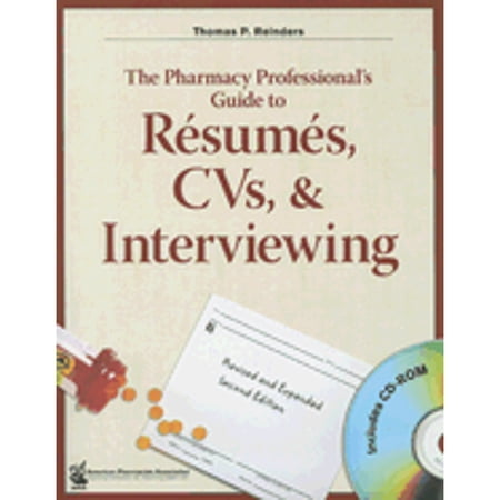 Pre-Owned The Pharmacy Professional's Guide to Resumes, CVs, & Interviewing [With CDROM] (Paperback) 1582120765 9781582120768