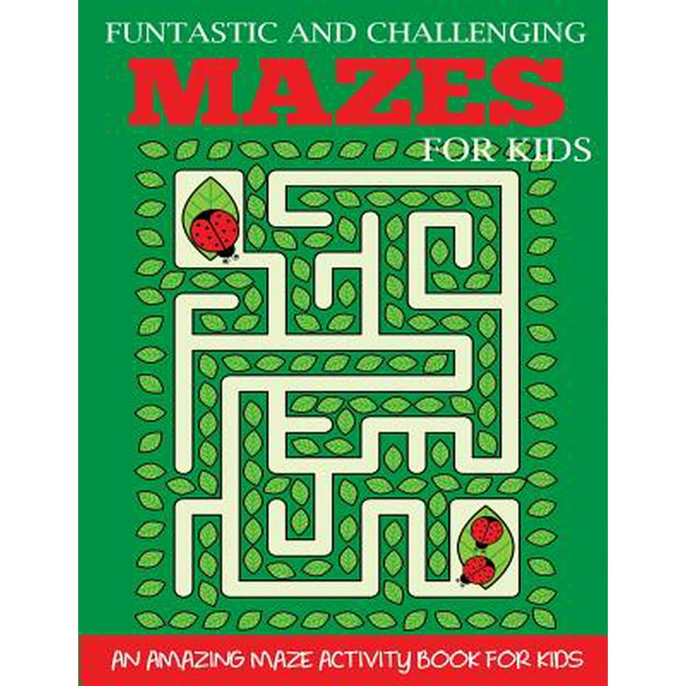 Funtastic and Challenging Mazes for Kids : An Amazing Maze Activity
