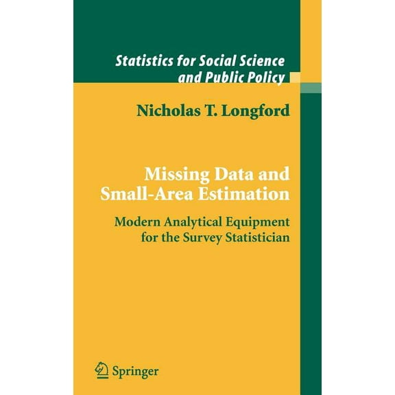 Statistics for Social and Behavioral Sci Missing Data and Small-Area Estimation: Modern Analytical Equipment for the Survey Statistician, (Hardcover)