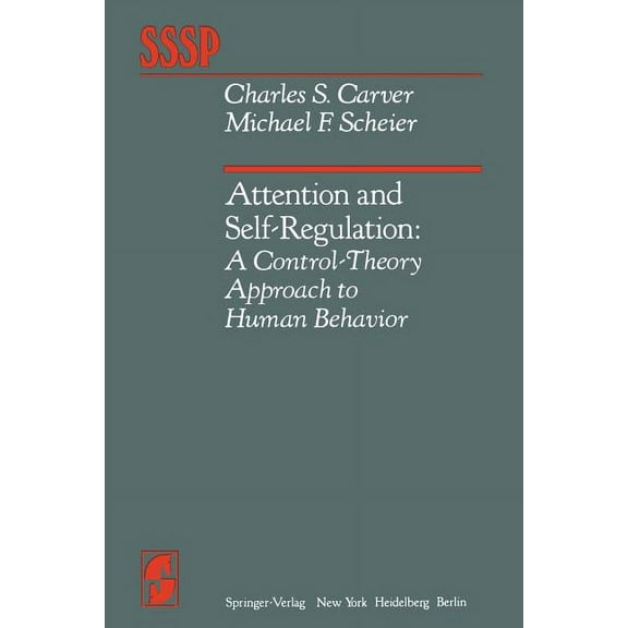 Springer Social Psychology Attention and Self-Regulation: A Control-Theory Approach to Human Behavior, (Paperback)