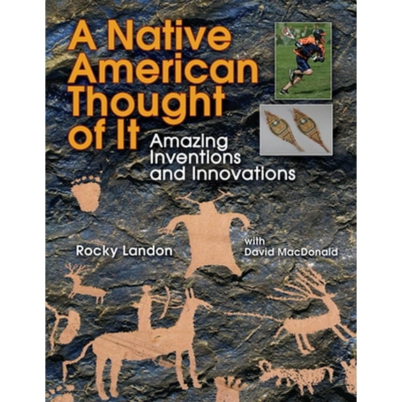 Pre-Owned Native American Thought of It: Amazing Inventions and Innovations (Paperback) 1554511542 9781554511549