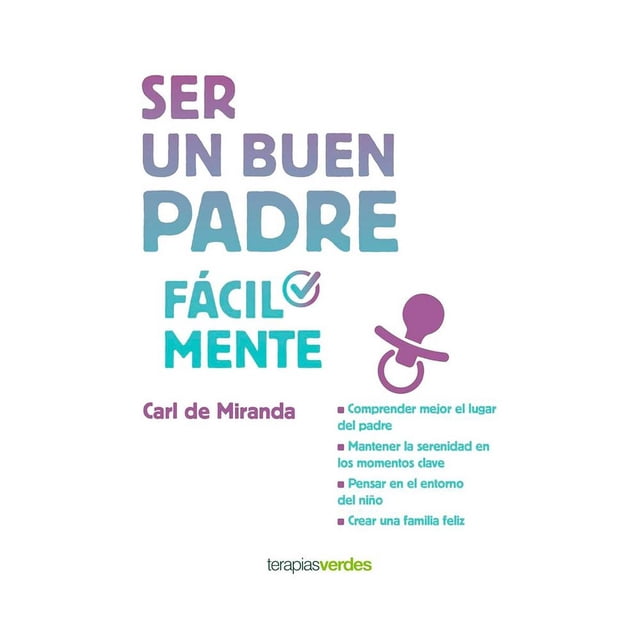 Libro SER UN BUEN PADRE FACILMENTE TERAPIAS VERDES