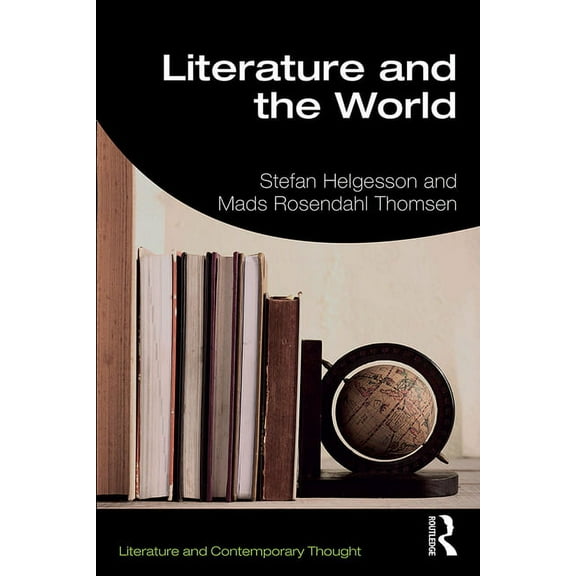 Literature and Contemporary Thought Literature and the World, (Hardcover)