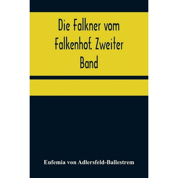 Die Falkner vom Falkenhof. Zweiter Band, (Paperback)