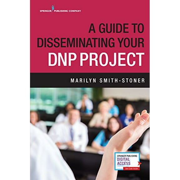 Pre-Owned A Guide to Disseminating Your DNP Project (Paperback) 0826133169 9780826133168