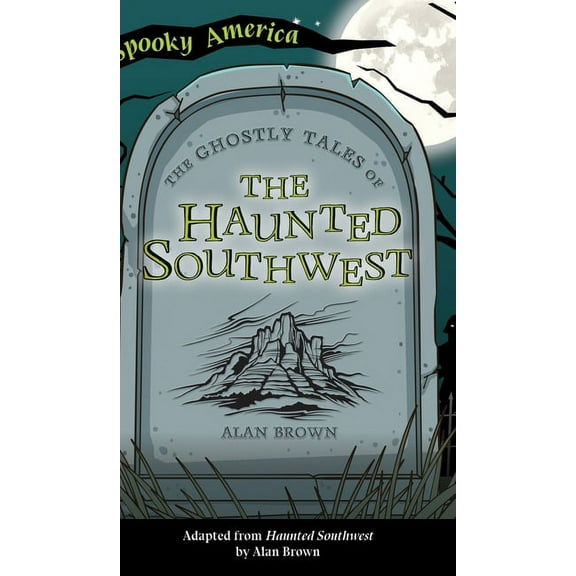 Spooky America Ghostly Tales of the Haunted Southwest, (Hardcover)