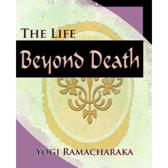 The Life Beyond Death (1912) (Paperback)