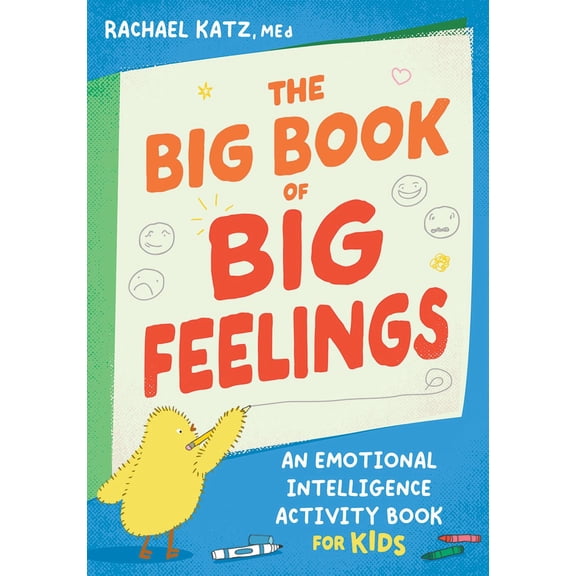 The Big Book of Big Feelings: An Emotional Intelligence Activity Book for Kids (Paperback)
