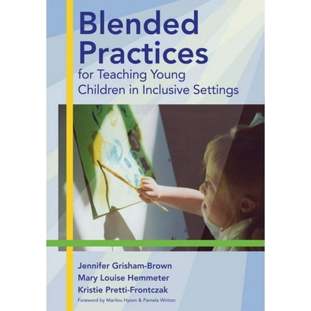 Blended Practices For Teaching Young Children In Inclusive Settings