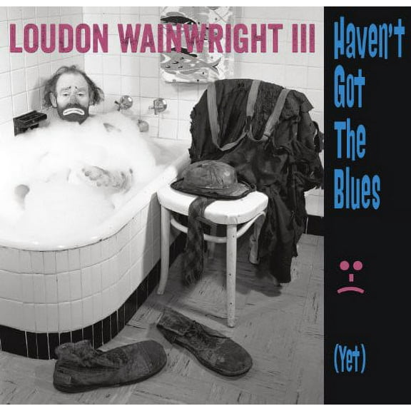Loudon Wainwright III - Haven't Got the Blues (Yet) - Rock - CD