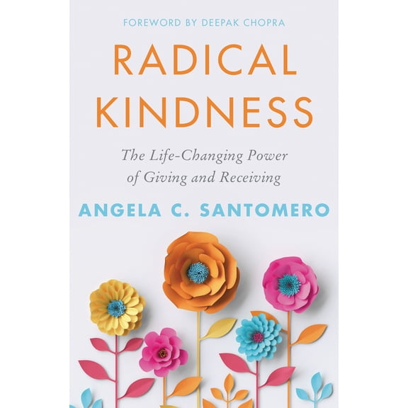 Radical Kindness: The Life-Changing Power of Giving and Receiving, (Hardcover)