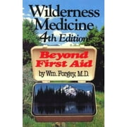 Wilderness Medicine: Beyond First Aid [Paperback - Used]