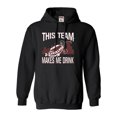 thumbnail image 1 of Adult This Team Makes Me Drink Funny Football Cleveland Sweatshirt Hoodie, 1 of 1