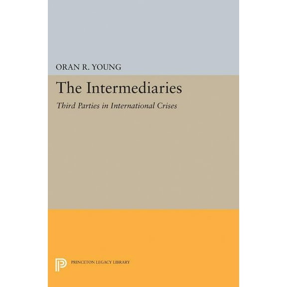 The Intermediaries: Third Parties in International Crises, (Paperback)