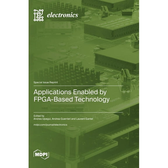 Applications Enabled by FPGA-Based Technology, (Hardcover)