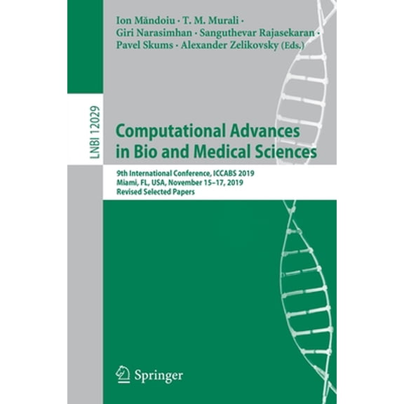 Pre-Owned Computational Advances in Bio and Medical Sciences: 9th International Conference, Iccabs 2019, Miami, Fl, Usa, November 15-17, 2019, Revised Selected Papers (Paperback)