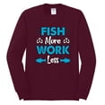 thumbnail image 2 of Wild Bobby, Fish More Work Less Pro Fishermen, Fishing, Men Long Sleeve Shirt, Maroon, X-Large, 2 of 4