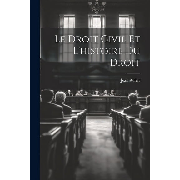 Le Droit Civil et L'histoire du Droit (Paperback)