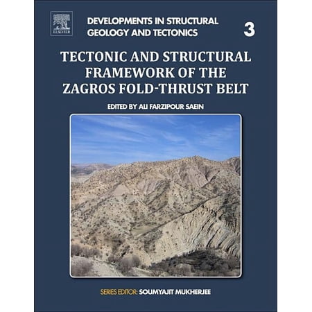 Developments in Structural Geology and T Tectonic and Structural Framework of the Zagros Fold-Thrust Belt: Volume 3 Book 3 (Paperback)