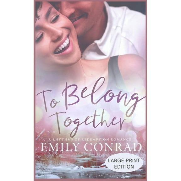 Rhythms of Redemption Romances To Belong Together: A Contemporary Christian Romance, Book 2, (Hardcover)