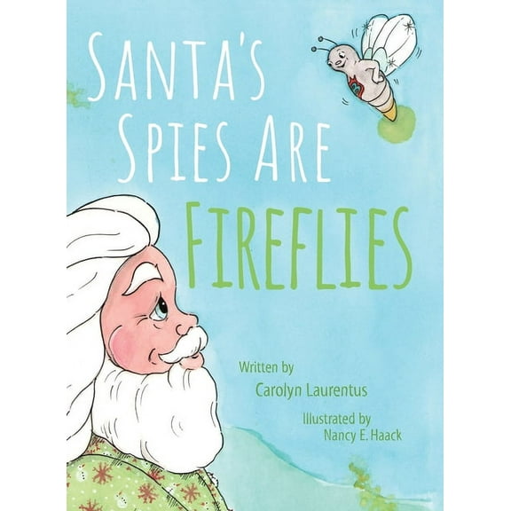 Santa's Spies Are Fireflies, (Hardcover)