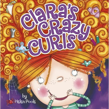 Fiction Picture Books: Clara s Crazy Curls (Paperback)