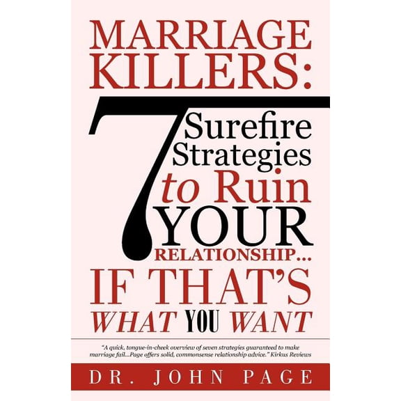 Marriage Killers: 7 Surefire Strategies to Ruin Your Relationship...If That's What You Want, (Paperback)