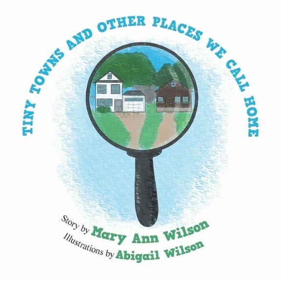 Tiny Towns and Other Places We Call Home, (Paperback)