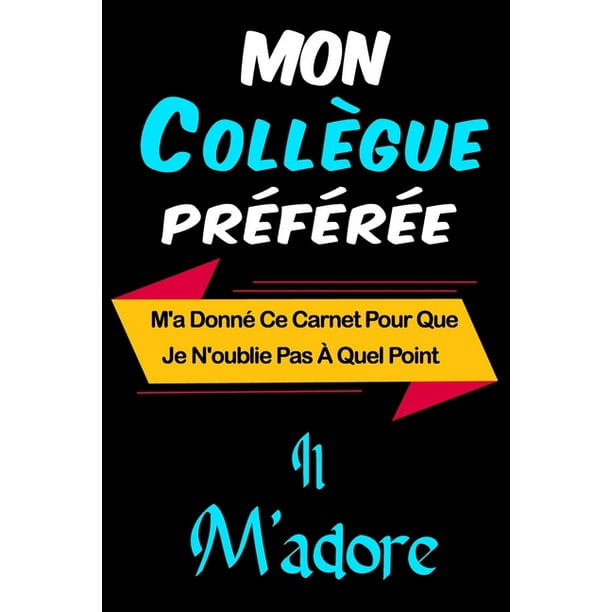 Mon Collegue Preferee M A Donne Ce Carnet Pour Que Je N Oublie Pas A Quel Point Il M Adore Carnet De Notes Ligne Et Citation Positive Excellente Idee De Cadeau Original D Anniversaire