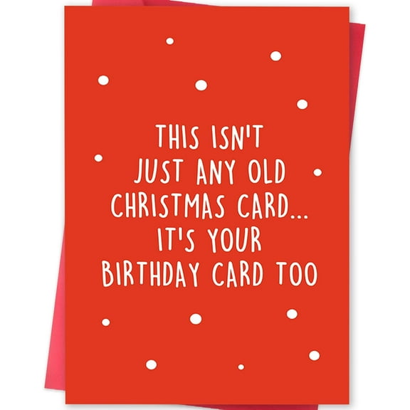 Unique Birthday and Christmas Card Combo – "This Isn't Just Any Old Christmas Card... It's Your Birthday Card Too!" – Envelope Included, Perfect for Holiday Celebrations