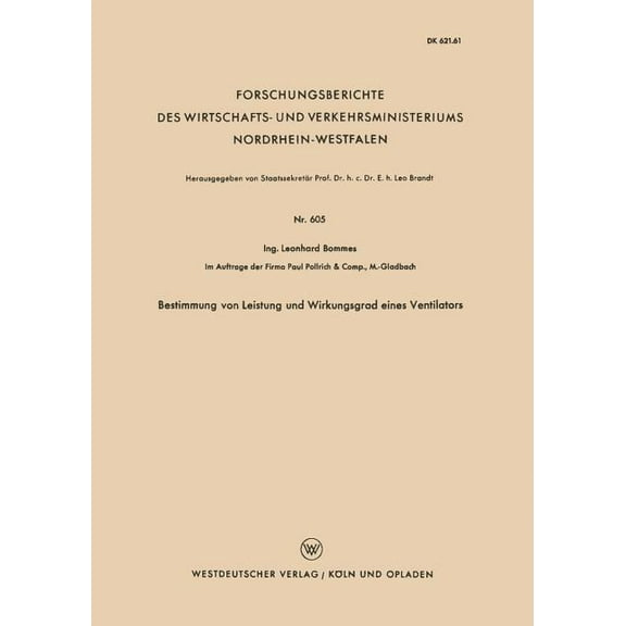 Forschungsberichte Des Wirtschafts- Und Bestimmung Von Leistung Und Wirkungsgrad Eines Ventilators, Book 605, (Paperback)