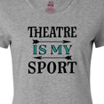 thumbnail image 4 of Inktastic Theatre is My Sport Drama Acting Women's T-Shirt, 4 of 5