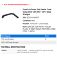 thumbnail image 2 of Front Left Driver Side Fender Flare - Compatible with 2007 - 2018 Jeep Wrangler 2008 2009 2010 2011 2012 2013 2014 2015 2016 2017, 2 of 2