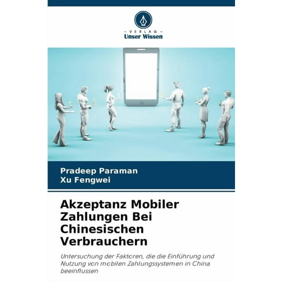 Akzeptanz Mobiler Zahlungen Bei Chinesischen Verbrauchern, (Paperback)