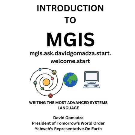 Introduction to Mgis: Writing the most advanced system language mgis.ask.davidgomadza.start.welcome.start (Paperback)