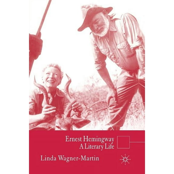 Literary Lives Ernest Hemingway: A Literary Life, (Paperback)